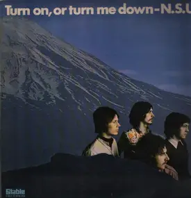 N.S.U. - Turn On, or Turn Me Down