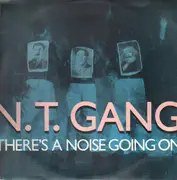 12inch Vinyl Single - N.T. Gang - There's A Noise Going On