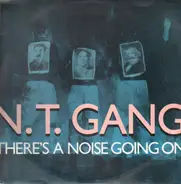 N.T. Gang - There's A Noise Going On