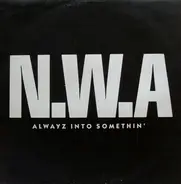 N.W.A. - Alwayz Into Somethin'