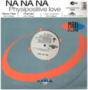 12inch Vinyl Single - Na Na Na - Physipositive Love