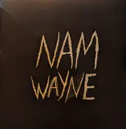 Nam Wayne - Nam Wayne