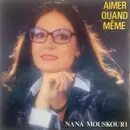 7inch Vinyl Single - Nana Mouskouri - Aimer Quand Même