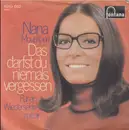 7inch Vinyl Single - Nana Mouskouri - Das Darfst Du Niemals Vergessen