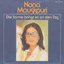 7inch Vinyl Single - Nana Mouskouri - Die Sonne Bringt Es An Den Tag