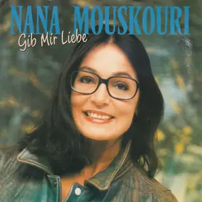 Nana Mouskouri - Gib Mir Liebe