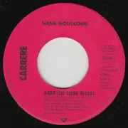 7inch Vinyl Single - Nana Mouskouri - Aber Die Liebe Bleibt