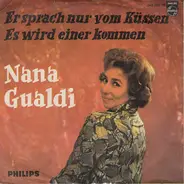 Nana Gualdi - Er Sprach Nur Vom Küssen / Es Wird Einer Kommen