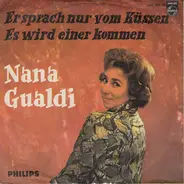 Nana Gualdi - Er Sprach Nur Vom Küssen / Es Wird Einer Kommen