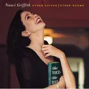 Nanci Griffith - Other Voices, Other Rooms