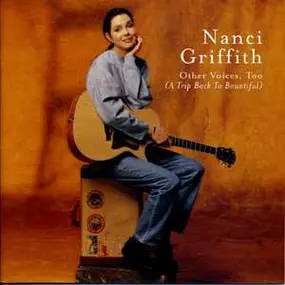 Nanci Griffith - Other Voices, Too (A Trip Back to Bountiful)