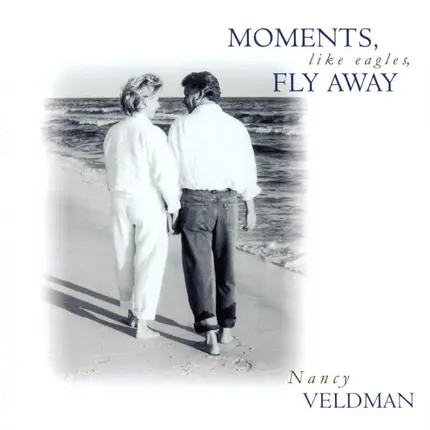 Nancy Veldman - Moments, Like Eagles, Fly Away