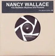 Nancy Wallace - You Restless Skylines / Pockets