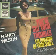 Nancy Wilson - You've Got Your Troubles