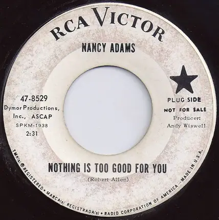 Nancy Adams - Nothing Is Too Good For You / Give It A Go