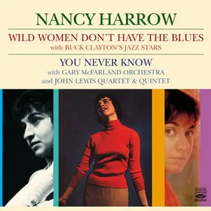 Nancy Harrow - Wild Women Don't Have The Blues / You Never Know