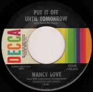 Nancy Love - Put It Off Until Tomorrow / Hangin' On