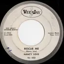 7inch Vinyl Single - Nancy Love - Rescue Me / As Sure As I Live