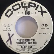 Nancy Ray - You're Nobody 'Til Somebody Loves You