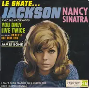 Nancy Sinatra , Nancy Sinatra & Lee Hazlewood - Le Skate... Jackson - You Only Live Twice