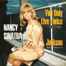 7inch Vinyl Single - Nancy Sinatra - You Only Live Twice / Jackson