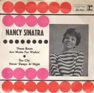 Nancy Sinatra - These Boots Are Made For Walkin' / The City Never Sleeps At Night
