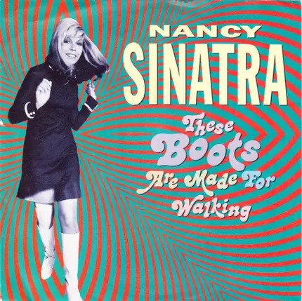 Nancy Sinatra - These Boots Are Made For Walkin'