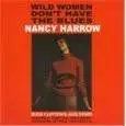 Nancy Harrow - Wild Women Don't Have..