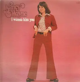 Nancy Wayne - I Wanna Kiss You