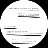 Nancy Whang/Audiojack/Bonar Bradberry - Like An Eagle/Working The Midnight Shift
