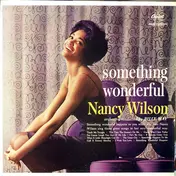 Nancy Wilson - Something Wonderful