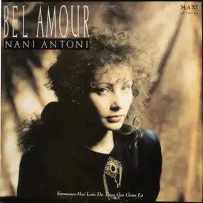 Nani Antoni - Bel Amour (Emmenez-Moi Loin De Ces Gens Là)