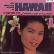 Nani Wolfgramm & His Islanders - Polynesian Girl - The Seductive Sounds Of Hawaii