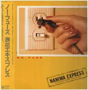 Naniwa Express - No Fuse