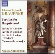 Naoko Akutagawa , Christoph Graupner - Partitas For Harpsichord