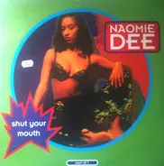 Naomie Dee - Shut Your Mouth