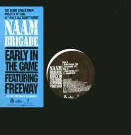 Naam Brigade Featuring Freeway - Early In The Game
