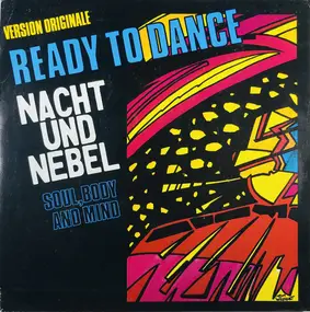 nacht und nebel - Ready To Dance / Soul, Body And Mind