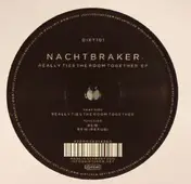 Nachtbraker - Really Ties The Room Together EP