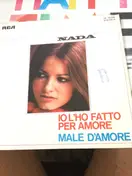 The Nada - Io L'Ho Fatto Per Amore / Male D'Amore