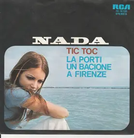 The Nada - Tic Toc / La Porti Un Bacione A Firenze