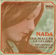 7inch Vinyl Single - Nada - Che Male Fa La Gelosia / Ritornerà Vicino A Me