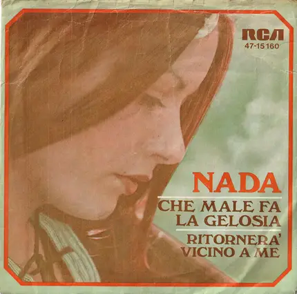 Nada - Che Male Fa La Gelosia / Ritornerà Vicino A Me