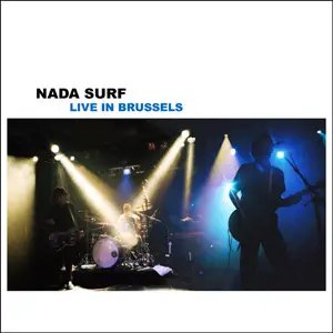 Nada Surf - Live In Brussels