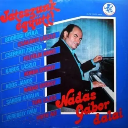 Nádas Gábor - Játsszunk Együtt! - Nádas Gábor Dalai