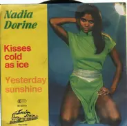 Nadia Dorine - Kisses Cold As Ice / Yesterday Sunshine