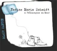 Nadine Maria Schmidt & Frühmorgens Am Meer - Blaue Kanten