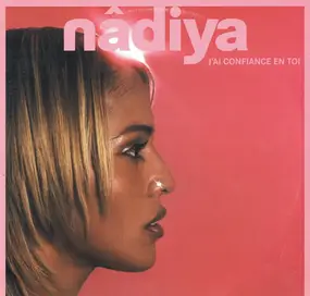 Nâdiya - J'ai Confiance En Toi