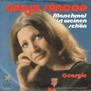 7inch Vinyl Single - Nadja Sāndor - Manchmal Ist Weinen Schön / Georgie