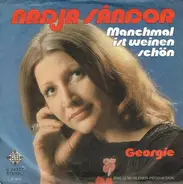 Nadja Sāndor - Manchmal Ist Weinen Schön / Georgie